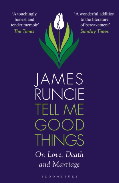 Tell Me Good Things : On Love, Death and Marriage-9781526667779
