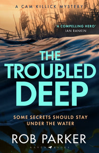 The Troubled Deep : 'The most brilliant Norfolk-set thriller since Elly Griffiths' Ruth Galloway books' Daily Mirror-9781526681928