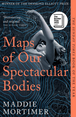 Maps of Our Spectacular Bodies : Longlisted for the Booker Prize-9781529069389