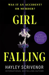 Girl Falling : A Gripping Psychological Thriller From the CWA Award Winning Author of Dirt Town-9781529080315