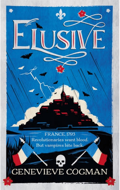 Elusive : An electrifying tale of magic and vampires in Revolutionary France-9781529083774