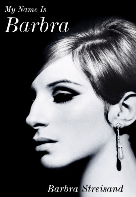 My Name is Barbra : The Sunday Times Bestselling Autobiography and Music Book of the Year 2023-9781529136890