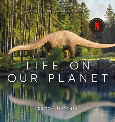Life on Our Planet : Accompanies the Landmark Netflix Series-9781529144147
