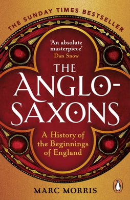 The Anglo-Saxons : A History of the Beginnings of England-9781529156980