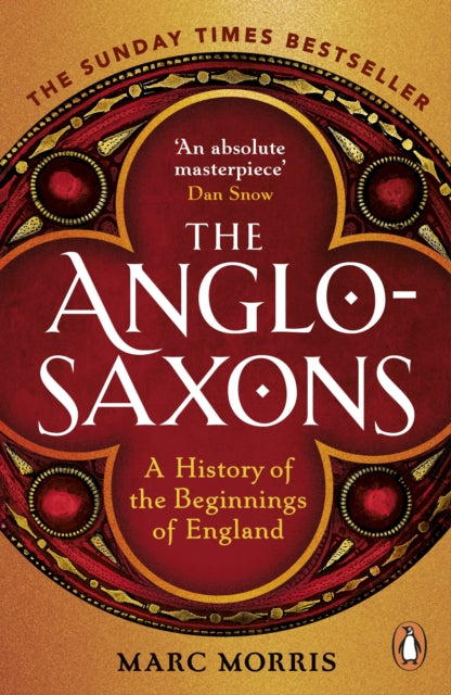 The Anglo-Saxons : A History of the Beginnings of England-9781529156980