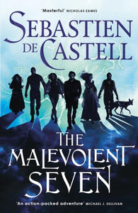 The Malevolent Seven : Terry Pratchett meets Deadpool in this darkly funny fantasy-9781529422795