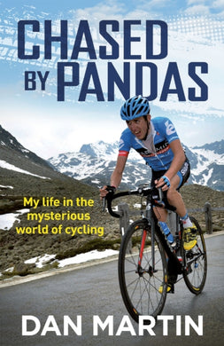 Chased By Pandas : My life in the mysterious world of cycling-9781529427585