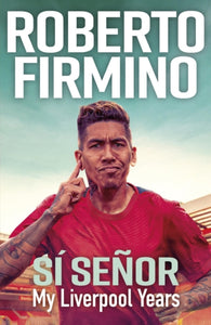 SI SENOR : My Liverpool Years - THE LONG-AWAITED MEMOIR FROM A LIVERPOOL LEGEND-9781529435658