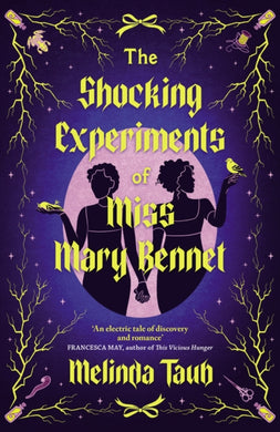 The Shocking Experiments of Miss Mary Bennet : The Electric Queer Retelling of Pride & Prejudice from Mary's Point Of View-9781529439915