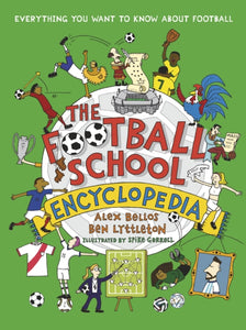 The Football School Encyclopedia : Everything you want to know about football-9781529507584