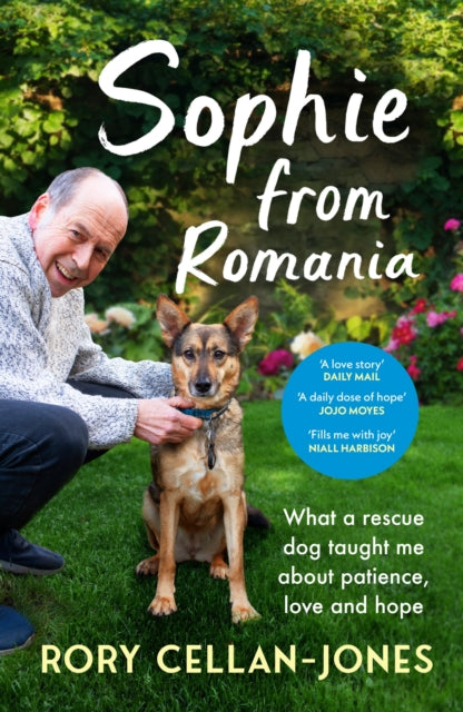 Sophie From Romania : What a rescue dog taught me about patience, love and hope-9781529918595