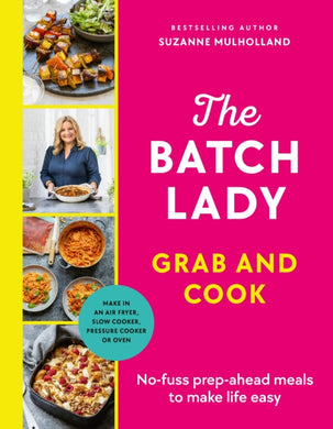 The Batch Lady Grab and Cook : No-fuss prep-ahead meals to make life easy-9781529922028