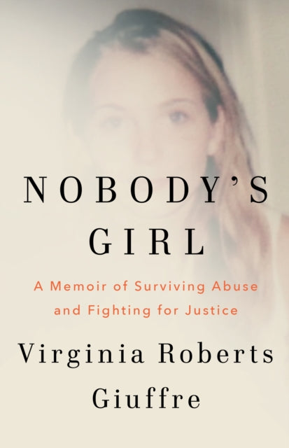 Nobody's Girl : A Memoir of Surviving Abuse and Fighting for Justice-9781529985245