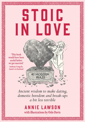 Stoic in Love : Ancient wisdom to make dating, domestic boredom and breakups a bit less terrible-9781761500404