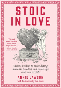 Stoic in Love : Ancient wisdom to make dating, domestic boredom and breakups a bit less terrible-9781761500404