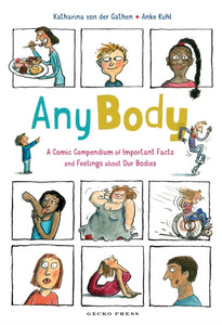 Any Body : A Comic Compendium of Important Facts and Feelings About Our Bodies-9781776575466