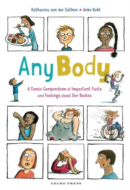 Any Body : A Comic Compendium of Important Facts and Feelings About Our Bodies-9781776575466