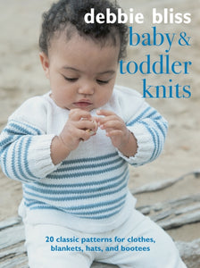 Baby and Toddler Knits : 20 Classic Patterns for Clothes, Blankets, Hats, and Bootees-9781782498902