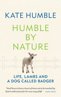 Humble by Nature : Life, lambs and a dog called Badger-9781783255061