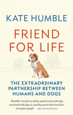 Friend for Life : The extraordinary partnership between humans and dogs-9781783255078