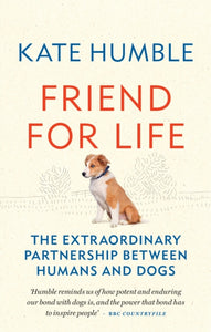 Friend for Life : The extraordinary partnership between humans and dogs-9781783255078