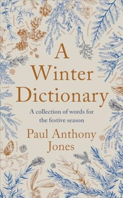 A Winter Dictionary : A Collection of Words for the Festive Season-9781783968237