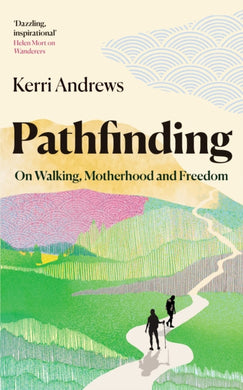 Pathfinding : On Walking, Motherhood and Freedom-9781783968428