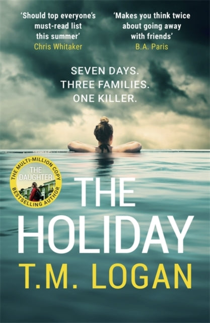 The Holiday : The utterly unmissable, gripping summer thriller, guaranteed to keep you glued to your deckchair-9781785126956