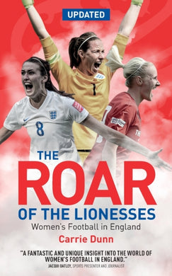 The Roar of the Lionesses : Women's Football in England-9781785311512