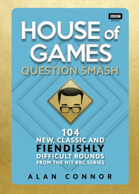 House of Games : Question Smash: 104 New, Classic and Fiendishly Difficult Rounds-9781785946721