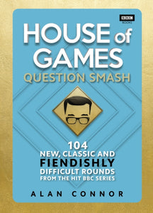 House of Games : Question Smash: 104 New, Classic and Fiendishly Difficult Rounds-9781785946721