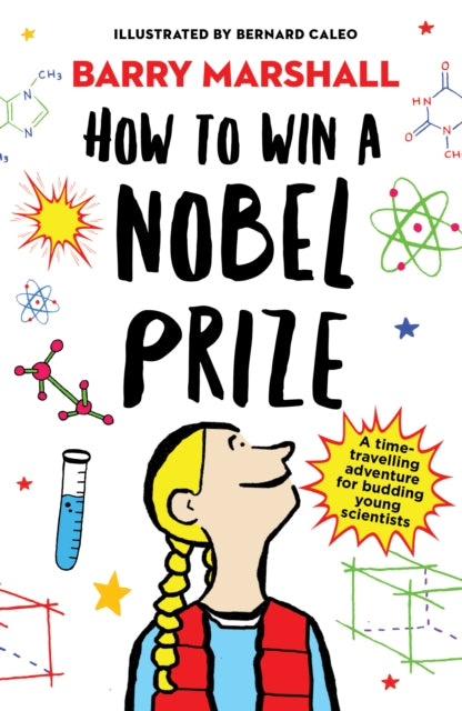 How to Win a Nobel Prize : Shortlisted for the Royal Society Young People’s Book Prize-9781786075246