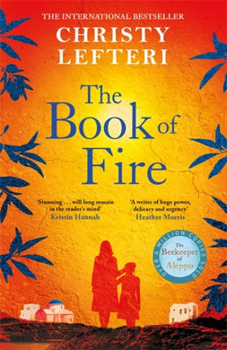 The Book of Fire : The moving, captivating and unmissable new novel from the author of THE BEEKEEPER OF ALEPPO-9781786581563
