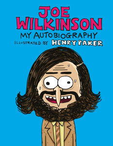 Joe Wilkinson : My (Illustrated) Autobiography-9781787630819