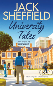 University Tales : A hilarious and nostalgic cosy novel for fans of James Herriot and Tom Sharpe-9781787635548