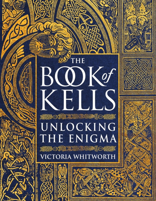 The Book of Kells : Unlocking the Enigma-9781788541800