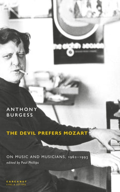 The Devil Prefers Mozart : On Music and Musicians, 1962-1993-9781800173088
