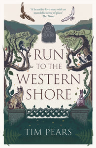 Run to the Western Shore : ‘Surprising, poignant, elemental’ novel from award-winning author-9781800752993