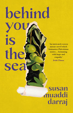 Behind You is the Sea : The ‘Dazzling’ Debut Novel Exploring Lives of Palestinian Families-9781800754195