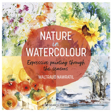 Nature in Watercolour : Expressive Painting Through the Seasons-9781800921290