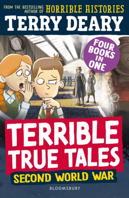 Terrible True Tales: Second World War : From the author of Horrible Histories, perfect for 7+-9781801997584