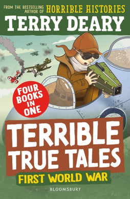Terrible True Tales: First World War : From the author of Horrible Histories, perfect for 7+-9781801997614