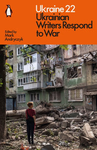 Ukraine 22 : Ukrainian Writers Respond to War-9781802062915