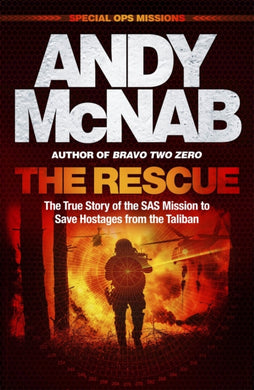 The Rescue : The True Story of the SAS Mission to Save Hostages from the Taliban-9781802796896