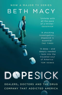 Dopesick : Dealers, Doctors and the Drug Company that Addicted America-9781803284279