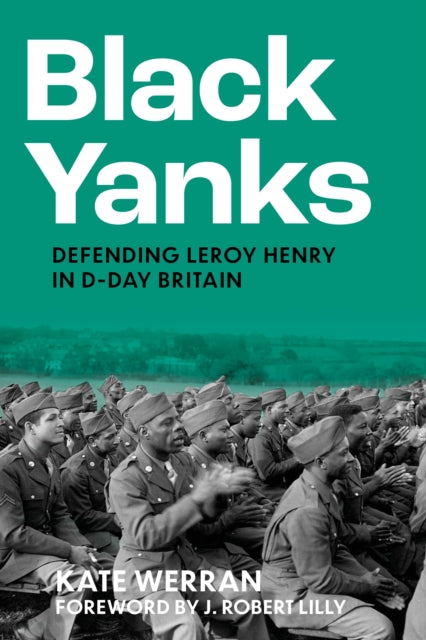 Black Yanks : Defending Leroy Henry in D-Day Britain-9781803993522