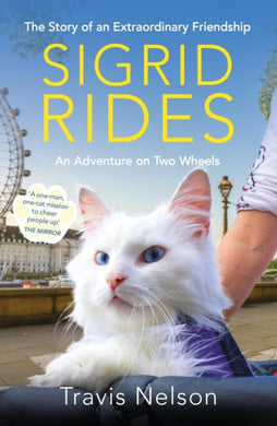 Sigrid Rides : The Story of an Extraordinary Friendship and An Adventure on Two Wheels-9781804191163