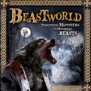 Beastworld : Terrifying Monsters and Mythical Beasts-9781804537237