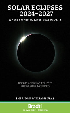 Solar Eclipses 2024-2027 : Where and When to Experience Totality-9781804690857