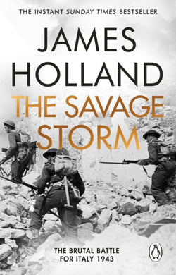 The Savage Storm : The Heroic True Story of One of the Least told Campaigns of WW2-9781804991404